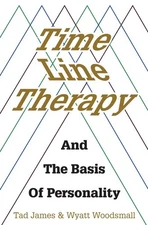 Time Line Therapy and the Basis of Personality - Tad James