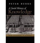 A Social History of Knowledge: From Gutenberg to Diderot by Peter Burke (Paperback, 2000)