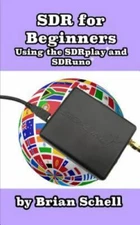 Sdr for Beginners Using the Sdrplay and Sdruno, Paperback by Schell, Brian, L...