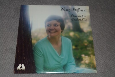 Nancy Hoffman~Because He Touched Me~Christian Gospel~Xian~FAST SHIPPING