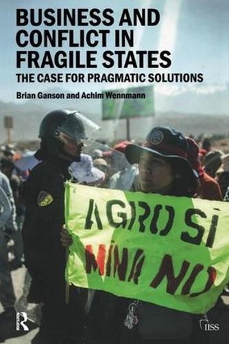 Business and Conflict in Fragile States: The Case for Pragmatic Solutions by Bri