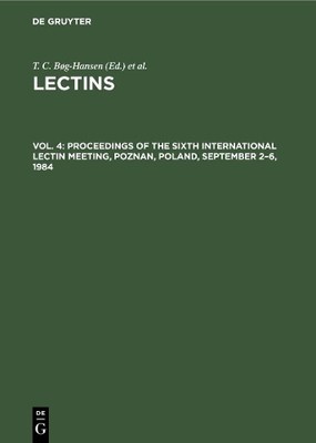 T. C. Bøg-Hanse Proceedings of the Sixth International Lectin Meeting (Hardback)