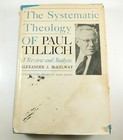 Vintage 1965 The Systematic Theology of Paul Tillich: A Review and Analysis