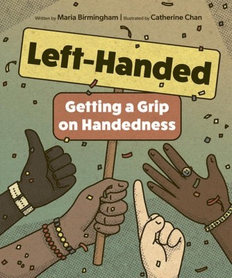 Left-Handed: Getting a Grip on Handedness by Maria Birmingham Hardcover Book