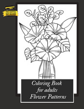 Coloring Book for Adults Flower Patterns: Simple Designs for Adults and Teens
