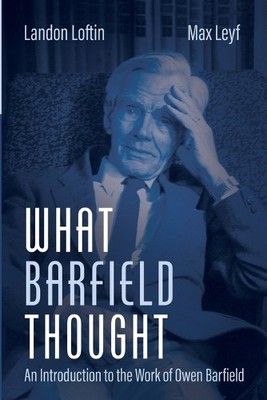 Landon Loftin Max Leyf What Barfield Thought (Paperback)