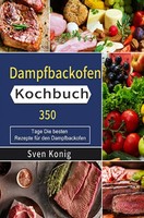 Dampfbackofen Kochbuch | Sven Konig | Taschenbuch | 108 S. | Deutsch | 2021
