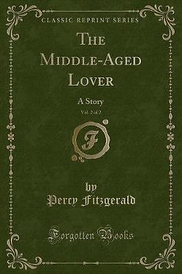 The Middle-Aged Lover, Vol. 2 of 2, Percy Fitzgera