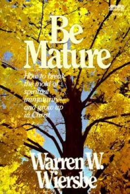 Be Mature (Be Series) - Paperback By Wiersbe, Warren W - GOOD