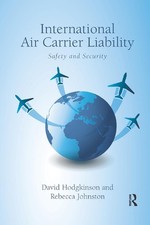 International Air Carrier Liability: Safety and Security by David Hodgkinson Pap