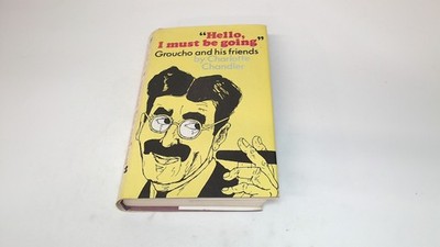 			Hello, I Must be Going: Groucho Marx and His Friends, Chandler, C		