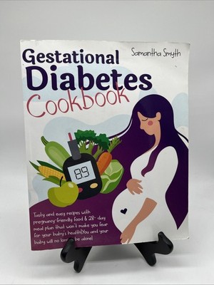 Gestational Diabetes Cookbook Pregnancy-Friendly Food by Samantha Smyth