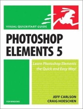 Visual QuickStart Guide: Photoshop Elements 5 for Windows Jeff Carlson & Craig H