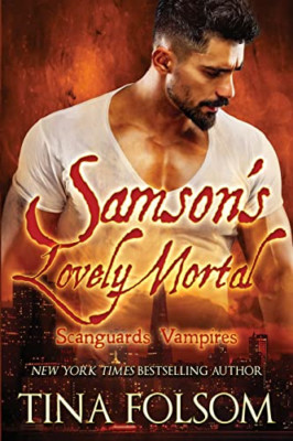 Samson's Lovely Mortal (Scanguards Vampires #1) -  NEW Tina Folsom 2014