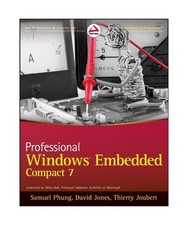 Professional Windows Embedded Compact 7, Samuel Phung, David Jones, Thierry Joub