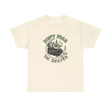 Don't Fear The Reefer Funny Graphic T Shirt Unisex Heavy Cotton Tee NEW GIFT