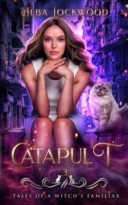Catapult (Tales of a Witch's Familiar), Lockwood, Alba