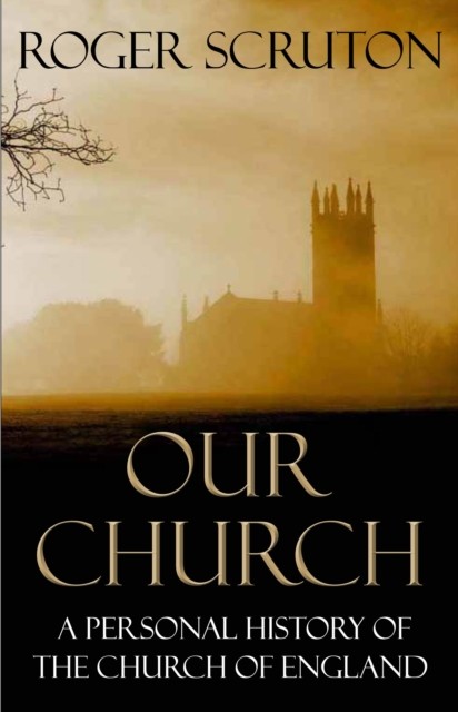 Our Church by Roger Scruton (Paperback Book)
