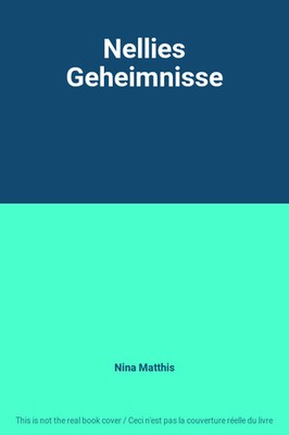 Nellies Geheimnisse, Nina Matthis