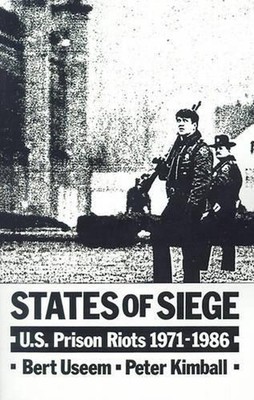 States of Siege: U.S. Prison Riots, 1971-1986 by Bert Useem (English) Paperback 