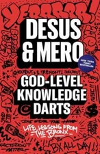 God-Level Knowledge Darts: Life Lessons from the Bronx by Desus & Mero