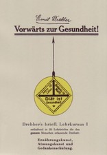 Vorw&auml;rts zur Gesundheit - Emil Drebber - Ern&auml;hrung Atmung Denkschule 1912 Repr.