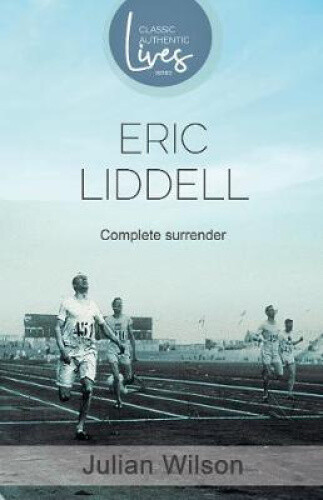 Thumbnail - Complete Surrender: Biography Of Eric Liddell: Complete Surrender,