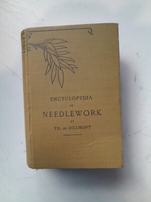 ENCYCLOPEDIA OF NEEDLEWORK  Vintage embroidery, materials, preparation, repairs