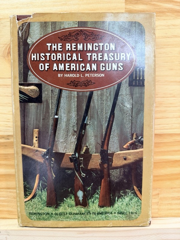 The Remington Historical Treasury of American Guns, by Harold L. Peterson 1966