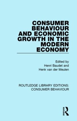 Consumer Behaviour and Economic Growth in the Modern Economy ... - 9781138832350
