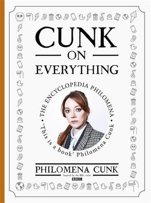 Cunk on Everything: The Encyclopedia Philomena by Philomena Cunk Book The Fast