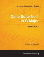 Johann Sebastian Bach - Cello Suite No.1 In G Major - Bwv 1007 - A Score For The
