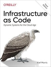 Kief Morris - Infrastructure as Code   Dynamic Systems for the Cloud A - V245z