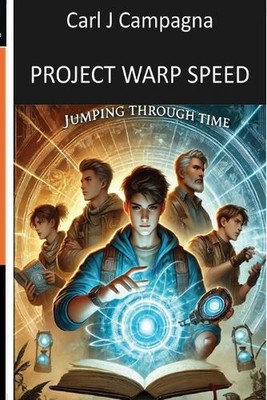 Project Warp Speed: Jumping Through Time by Carl J. Campagna Paperback Book