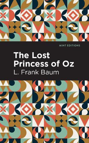 L. Frank Baum The Lost Princess of Oz (Hardback) Mint Editions