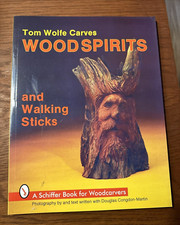 Tom Wolfe Carves Woodspirits and Walking Sticks by Tom Wolfe 1997, Trade...