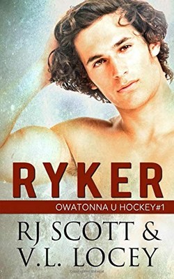 RYKER: NEW ADULT HOCKEY ROMANCE (OWATONNA U HOCKEY) By R J Scott & V L Locey VG+