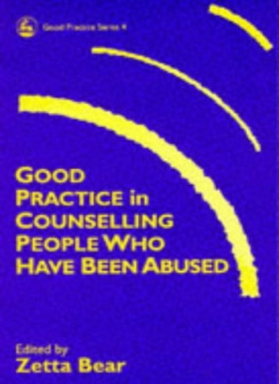 Good Practice in Counselling People Who Have Been Abused (Good P