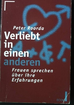 Verliebt in einen anderen : Frauen sprechen über ihre Erfahrungen. Econ ; 26027 