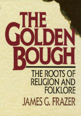 Golden Bough: The Roots of Religion and Folklore - Hardcover - GOOD