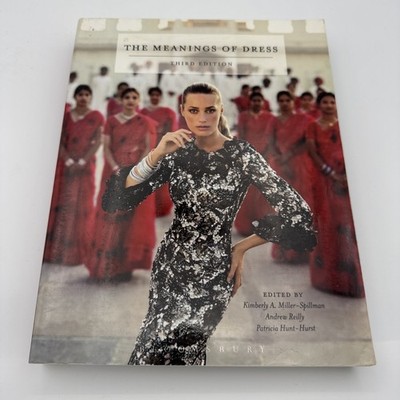 Meanings of Dress by Andrew Reilly, Kimberly A. Miller-Spillman and Patricia...