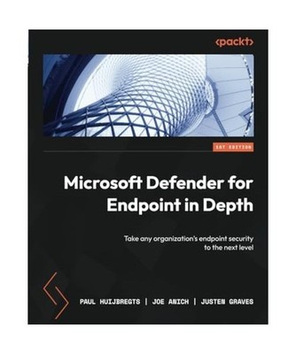 Microsoft Defender for Endpoint in Depth: Take any organization's endpoint secur