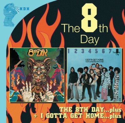 8th Day The 8th Day...Plus + I Gotta Get Home...Plus New CD