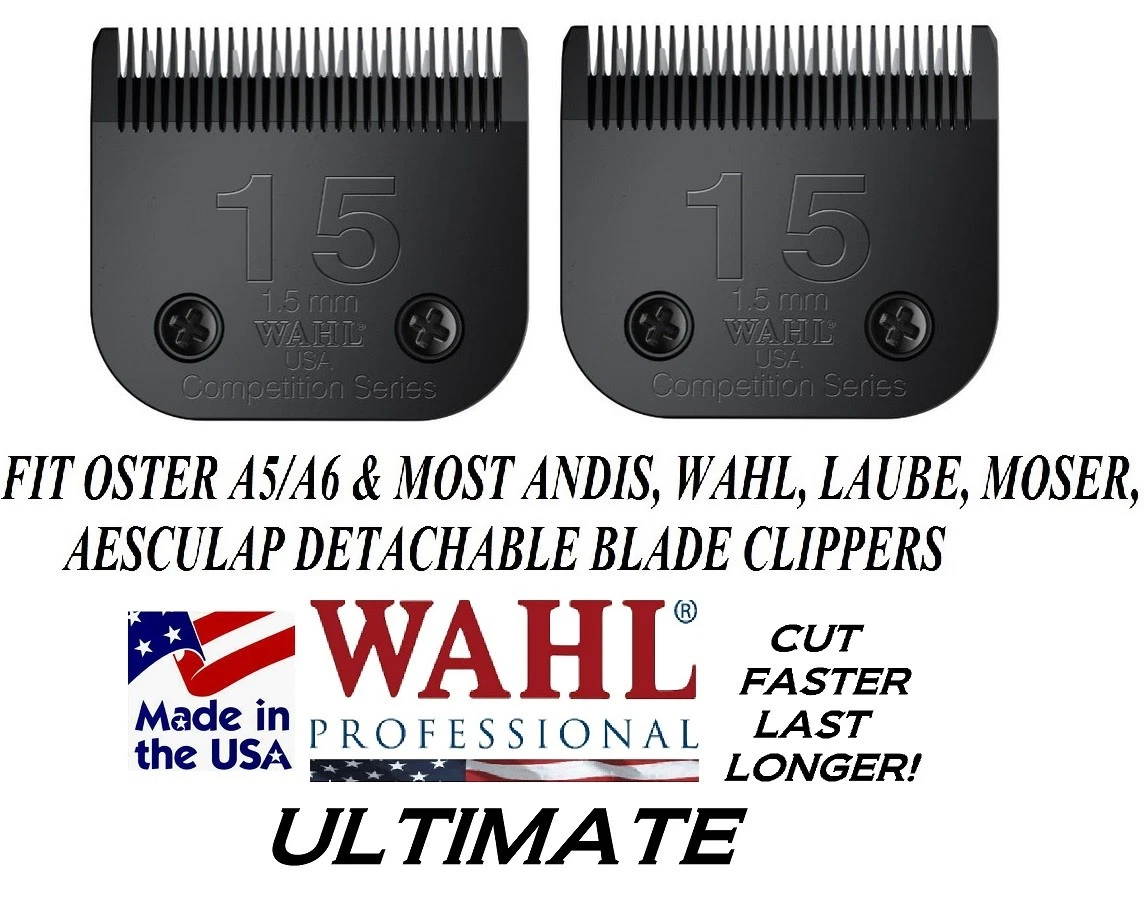 2-WAHL ULTIMATE COMPETITION 15 BLADE*Pet Grooming Fit Many Oster,Andis Clippers