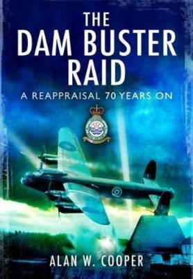 Alan Cooper Dambusters: 70 years of 617 Squadron RAF (Hardback) (UK IMPORT)