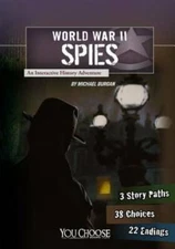 World War II Spies: An Interactive History Adventure (You Choose: W - VERY GOOD