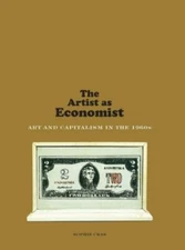 Artist As Economist : Art and Capitalism in the 1960s, Hardcover by Cras, Sop...