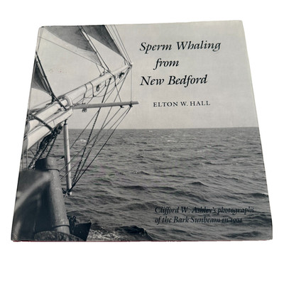 Sperm Whaling from New Bedford Hardcover 1982 Elton W. Hall Signed 2nd Print 97