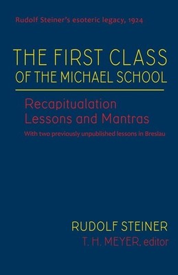 The First Class of the Michael School: Recapitualation Lessons and Mantras - Ste