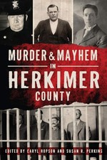NEW The History Press Murder & Mayhem in Herkimer County, NY 9781467144391 Murde